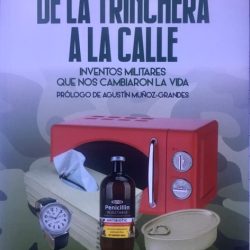 "De la trinchera a la calle" (Inventos militares que nos cambiaron la vida).