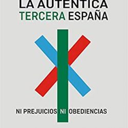 "LA AUTENTICA TERCERA ESPAÑA. Ni prejuicios ni obediencias", libro recién publicado original de nuestro asociado el Col. Fuente Sanchez.