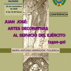 25 de noviembre. ACAMI. Conferencia telematica."Juan José: Artes decorativas al servicio del Ejército (1920-50)"
