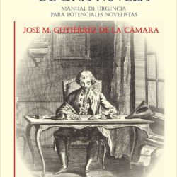Paso a paso de una novela. Manual de urgencia para potenciales novelistas, de José M. Gutiérrez de la Cámara