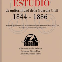 "Estudio de Uniformidad de la Guardia Civil 1844-1886"