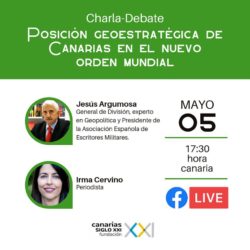 5 de abril. Fundacion Canarias Siglo XXI. Charla Debate: "Posición geoestratégica de Canarias en el nuevo orden mundial". Interviene el Presidente de AEME