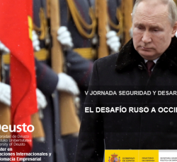 16/09. Univ. de DEUSTO/AEME: V Jornada Seguridad y desarrollo: El desafío ruso a Occidente