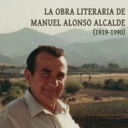 " La obra literaria de Manuel Alonso Alcalde" ,  Por María Teresa Escalada Buitrón.