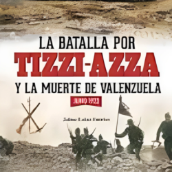 El combate de Tizzi Azza, junio de 1923: Análisis crítico. Por el General Salvador Fontenla Ballesta (R)