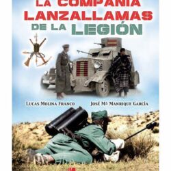 La Compañia Lanzallamas de La Legión.  Libro editado por GALLANO Bookspublicado