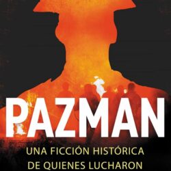 PAZMAN.  Una ficción histórica  de quienes lucharon   contra ETA