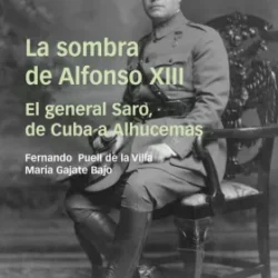Leopoldo Saro, un militar en su tiempo.                                        Teniente Coronel  Pola de la Granja