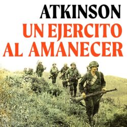 Comentarios a la trilogía: Un Ejército al amanecer, El día de la batalla y Los cañones del atardecer