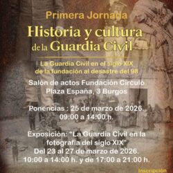 25 de marzo. Burgos. I Jornada de Historia y Cultura de la Guardia Civil