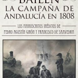 ‘Bailén. La Campaña de Andalucía en 1808’, obra de referencia sobre la Guerra de Independencia
